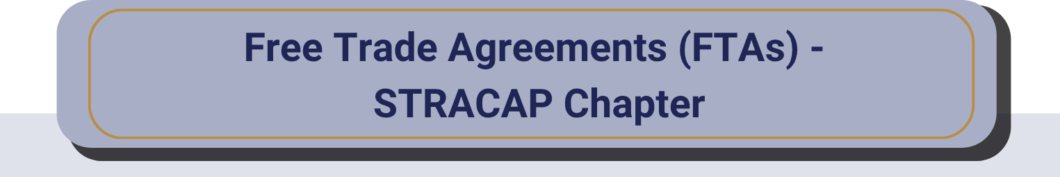 Free Trade Agreements (FTAs) - STRACAP Chapter